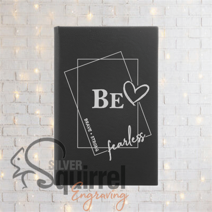 Leatherette Journal {BE -brave.strong.fearless}