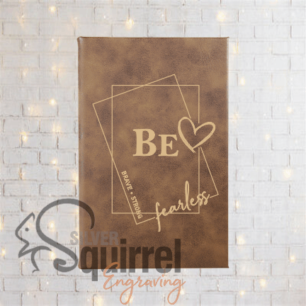 Leatherette Journal {BE -brave.strong.fearless}