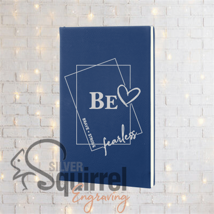 Leatherette Journal {BE -brave.strong.fearless}