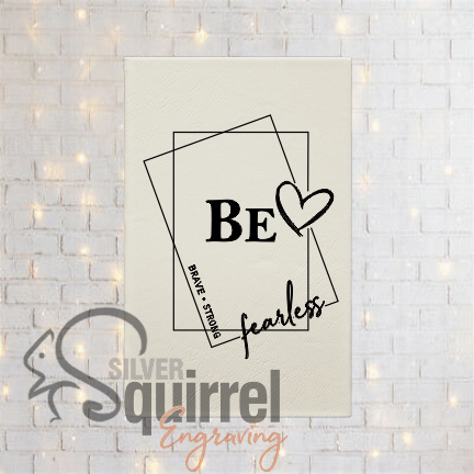 Leatherette Journal {BE -brave.strong.fearless}