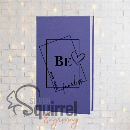 Leatherette Journal {BE -brave.strong.fearless}