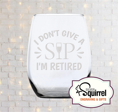 21 oz Stemless Wine Glass {I Don't Give A Sip I'm Retired}