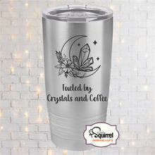 Load image into Gallery viewer, Insulated Tumbler {Fueled by Crystals &amp; Coffee}