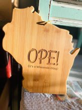 Load image into Gallery viewer, Wisconsin Cutting Board {OPE!...It&#39;s a Wisconsin thing}